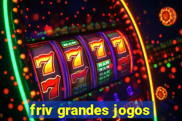 friv grandes jogos